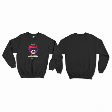 Just Roll With It Sweatshirt