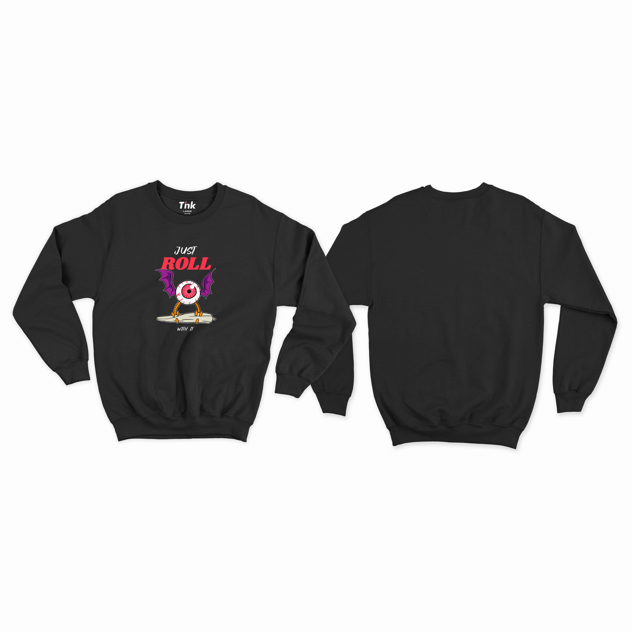 Just Roll With It  Sweatshirt