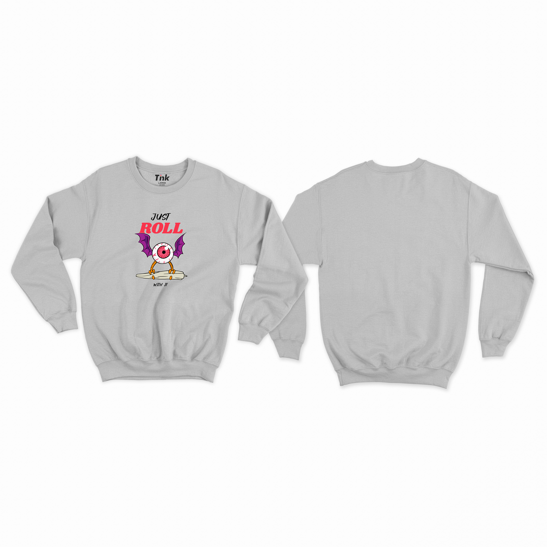Just Roll With It  Sweatshirt
